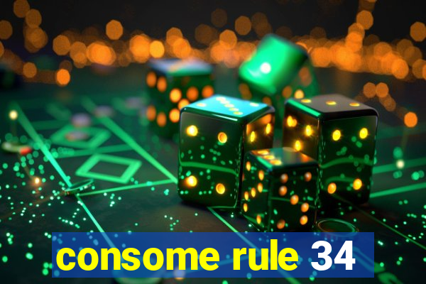 consome rule 34